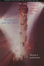 the Heavens and the Earth af Walter A. (University of Pennsylvania) McDougall