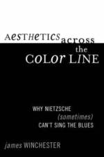 Aesthetics Across the Color Line af James J. Winchester