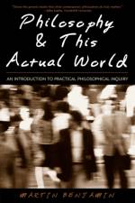 Philosophy & This Actual World af Martin Benjamin