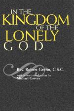 In the Kingdom of the Lonely God af Rev. Robert Griffin