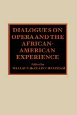 Dialogues on Opera and the African-American Experience af Wallace McClain Cheatham