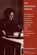 The Montessori Method af Gerald Lee Gutek