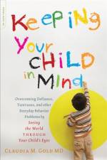 Keeping Your Child in Mind af Claudia M Gold MD