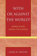 With or Against the World? af James W. Skillen
