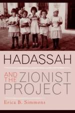 Hadassah and the Zionist Project af Erica B. Simmons