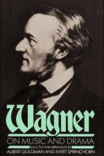 Wagner On Music And Drama af Albert Goldman
