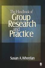 The Handbook of Group Research and Practice af Susan A. Wheelan