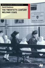 Twentieth-Century Welfare State af David Gladstone