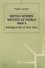British Women Writers of World War II af P. Lassner