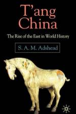 T'ang China af S. Adshead