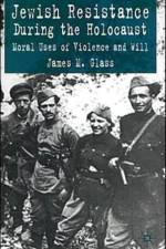 Jewish Resistance During the Holocaust af J. Glass