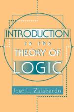 Introduction To The Theory Of Logic af Jose L. Zalabardo
