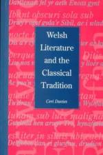 Welsh Literature and the Classical Tradition af Ceri Davies