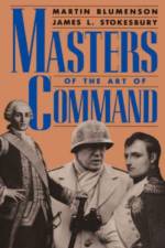 Masters Of The Art Of Command af James Stokesbury