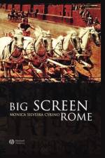 Big Screen Rome af Monica Silveira (Associate Professor of Classics at the University of New Mexico) Cyrino