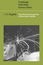 The Electrical Properties of Disordered Metals af J. S. (University of Leeds) Dugdale