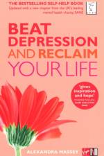 Beat Depression and Reclaim Your Life af Alexandra Massey