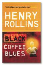 Black Coffee Blues af Henry Rollins