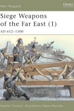Siege Weapons of the Far East (1) af Stephen (Author) Turnbull