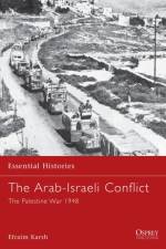 The Arab-Israeli Conflict af Efraim Karsh