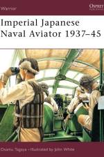 Imperial Japanese Naval Aviator 1937-45 af Osamu Tagaya
