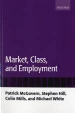 Market, Class, and Employment af Patrick (Senior Lecturer McGovern