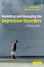 Modelling and Managing the Depressive Disorders af Gordon (University of New South Wales Parker