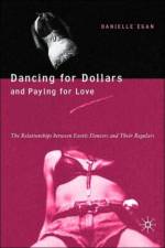 Dancing for Dollars and Paying for Love af D. Egan