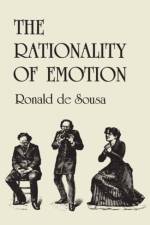 Rationality of Emotion af Ronald de Sousa