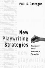 New Playwriting Strategies af Paul C. Castagno