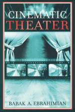 The Cinematic Theater af Babak A. Ebrahimian