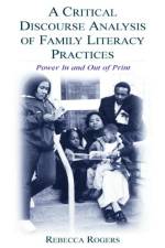 A Critical Discourse Analysis of Family Literacy Practices af Rebecca Rogers