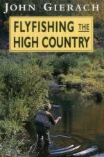 Flyfishing the High Country af John Gierach