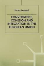Convergence, Cohesion and Integration in the European Union