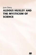 Aldous Huxley and the Mysticism of Science af J. Deery