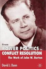 From Power Politics to Conflict Resolution af David J. Dunn