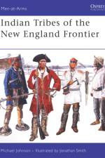 Indian Tribes of the New England Frontier af Michael Johnson
