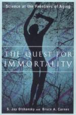 The Quest for Immortality af Bruce A. (University of Chicago) Carnes
