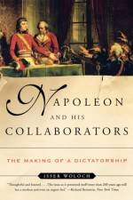 Napoleon and His Collaborators af Isser (Columbia University) Woloch