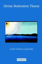 Divine Motivation Theory af Linda Trinkaus (University of Oklahoma) Zagzebski