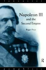 Napoleon III and the Second Empire af Roger D. Price