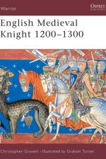 English Medieval Knight 1200-1300 af Christopher Gravett