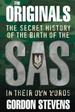 The Originals: The Secret History of the Birth of the SAS af Gordon Stevens