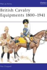 British Cavalry Equipments 1800-1941 af Mike Chappell