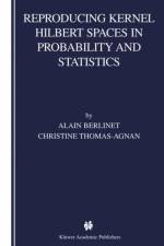 Reproducing Kernel Hilbert Spaces in Probability and Statistics af Alain Berlinet