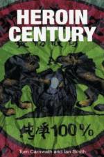 Heroin Century af Tom Carnwath