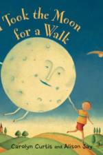 I Took the Moon for a Walk