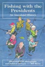 Fishing with the Presidents af Bill Mares
