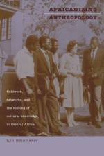 Africanizing Anthropology af Lyn Schumaker