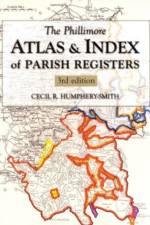 The Phillimore Atlas and Index of Parish Registers af Cecil R. Humphery-Smith